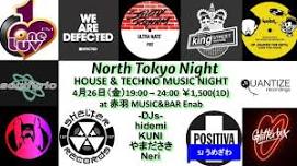 North Tokyo Night  -House & Techno Music Night-