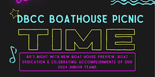 DBCC 80's Summer Picnic, Boathouse Preview & Boat Dedication