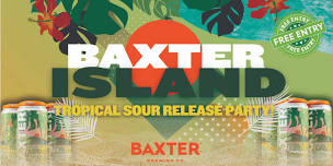 Baxter Island: Tropical Sour Release Party!