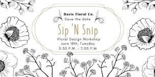 Sip 'N Snip Floral Design Workshop