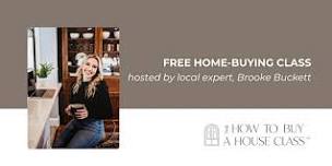 How To Buy A House Class with Brooke Buckett,