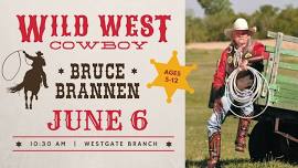 Wild West Cowboy Bruce Brannen