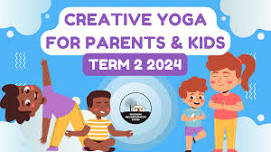 Creative Yoga for Parents & Kids (Term 2 2024)