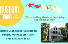 Museum Mondays in May! Open house at Capt. Bangs Hallet House Museum