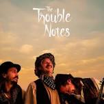 The Trouble Notes