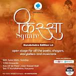 Kissa Square - Open Stage for all Art Forms Kurukshetra 1.0