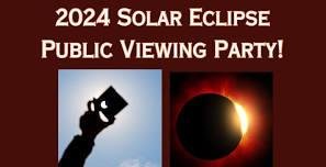 2024 Solar Eclipse Public Viewing Party!