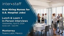 Interstaff in Monterrey: Lunch & Learn Event + In-Person Interviews for Mexican Nurses