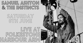 Samuel Ashton & the Instincts | Live at Folkestone Harbour Arm | SAT 1st JUNE