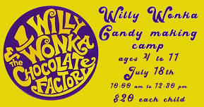 Willy Wonka Candy making camp for ages 4 to 11