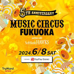 MUSIC CIRCUS FUKUOKA