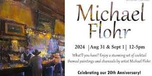 Meet the Artist - Michael Flohr - August 31st & September 1st