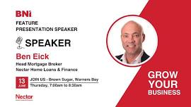 Business Networking - Feature Presentation: Ben Eick from Nectar Home Loans & Finance