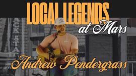 Local Legends at Mars: Andrew Pendergrass