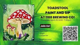 Toadstool Paint and Sip at 1188 April 25 2024