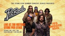 PetRock LIVE at the Historic Stone Pier Stage