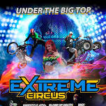 Extreme Circus @ DOTHAN, AL