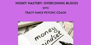 13-06-24 Money Mastery: Overcoming Blocks with Tracy Fance