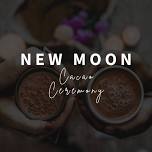 New Moon Cacao Ceremony