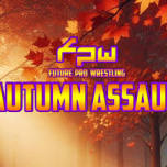 FPW:Future Pro Wrestling Presents Autumn Assault