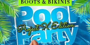 Boots & Bikinis: Project X Edition