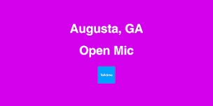 Open Mic - Augusta