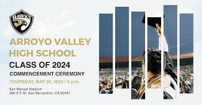 Arroyo Valley High School Class of 2024 Commencement Ceremony