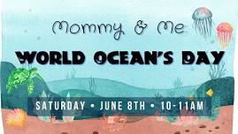 Mommy & Me: World Ocean's Day