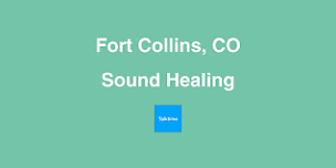 Sound Healing - Fort Collins