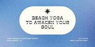 Beach Yoga to Awaken Your Soul: Weekly Beach Yoga in Santa Monica