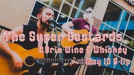 The Super Bastards @Brix Wine & Whiskey!