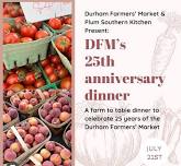 Durham Farmers' Market 25th Anniversary Dinner