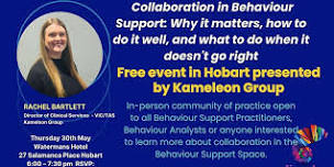 Collaboration in Behaviour Support: Why it matters and how to do it well!