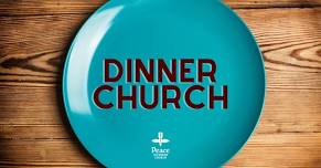 Dinner Church – Lent 2024