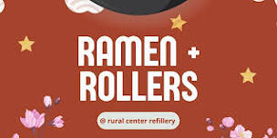 Ramen + Rollers