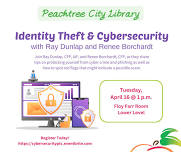 Identity Theft & Cyber Security Workshop with Ray Dunlap and Renee Borchardt