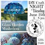 DIY Craft Night @ The Sea Witch - Glass Garden Mushroom