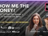 Show Me The Money! Where To Find The Money + How To Become the Bank