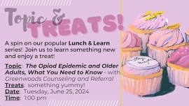 Topic & Treats:  The Opioid Epidemic and Older Adults - What You Need To Know