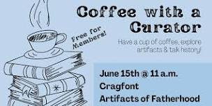 Coffee With A Curator: Artifacts of Fatherhood