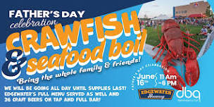 FATHER'S DAY CRAWFISH BOIL- EDGEWATER BREWERY