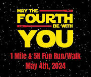 May the 4th Be With You 1 Mile & 5K Fun Run/Walk