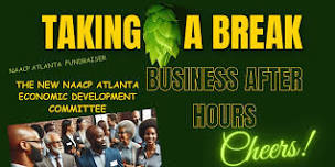 The NAACP Atlanta ECDC Is Taking A Break At A Business After Hours