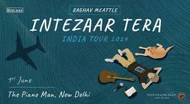 Intezaar Tera Tour - Raghav Meattle | Delhi | Events in Delhi