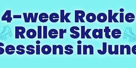 Rookie Roller Skate - June