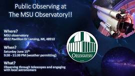 Public Observing at the MSU Observatory - June 15th (9:30 - 11:30 PM)