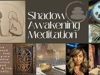 Shadow Awakening Meditation