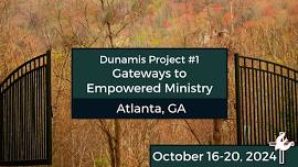 Dunamis Project #1: Gateways To Empowered Ministry — Atlanta, GA