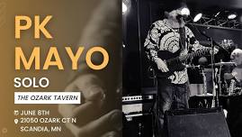 PK Mayo solo @ Ozark Tavern, Scandia Mn 5 to 8 pm