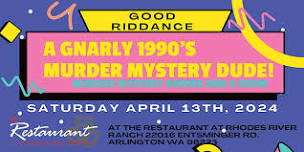 Good Riddance - A Gnarly 1990's Murder Mystery Dude!